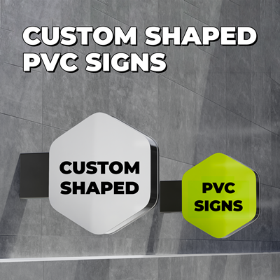 Custom Shaped PVC Signs