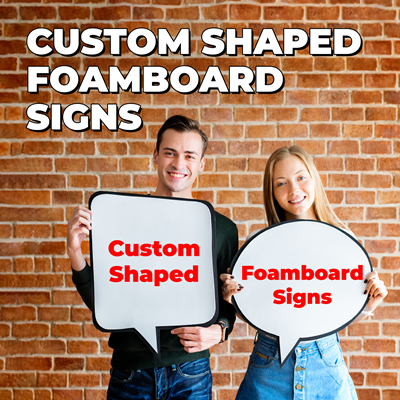 Custom Shaped Foamboard Signs