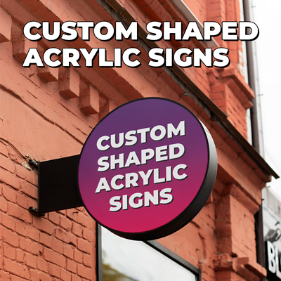 Custom Shaped Acrylic Signs