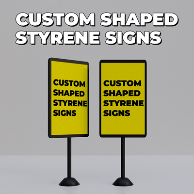 Custom Shaped Styrene Signs